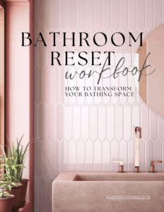Bathroom Reset Workbook ©Michelle Ogundehin/Home Therapy™